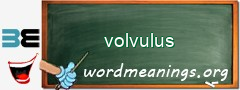 WordMeaning blackboard for volvulus